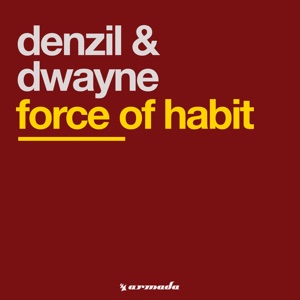 Denzil & Dwayne — Force Of Habit (Cosmic Clayderman Mix)