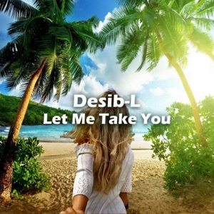 Desib-L — Let Me Take You