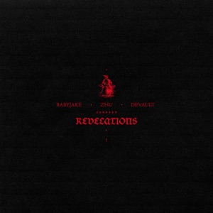 ZHU, Devault & BabyJake — Revelations