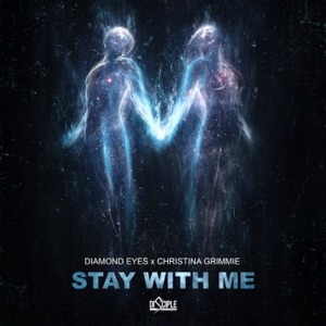 Diamond Eyes — Stay With Me (feat. Christina Grimmie)