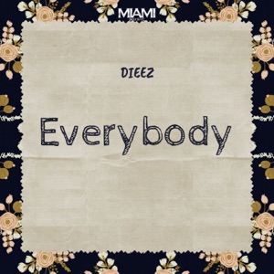 DIEEZ — Everybody