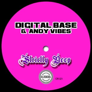 DIGITAL BASE/ANDY VIBES — Strictly deep