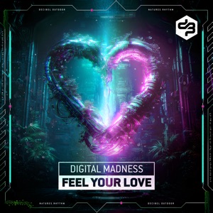 DIGITAL MADNESS — Feel Your Love