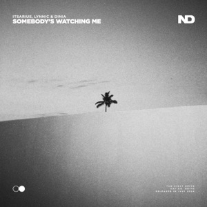 Dinia;ItsArius;Lynnic — Somebody’s Watching Me