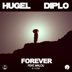 HUGEL,Diplo,Malou,Yuna — Forever (feat. Malou & Yuna)