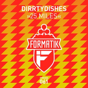 DIRRTYDISHES — 25 Miles