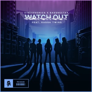 DIRTYPHONICS/BASSNECTAR — Watch Out