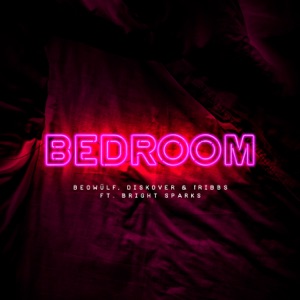 Beowulf, Diskover, Tribbs feat. Bright Sparks — Bedroom