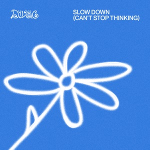 DIVAG — SLOW DOWN (CAN'T STOP THINKING) (2026)