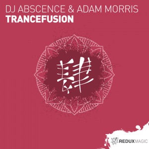 DJ Abscence & Adam Morris — Trancefusion (Original Mix)