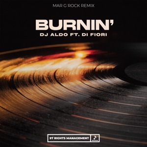 DJ Aldo Feat. Di Fiori — Burnin' (Mar G Rock Remix)