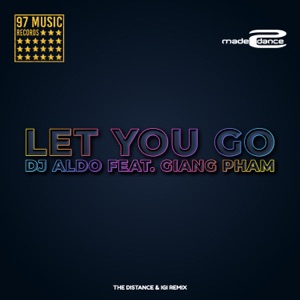 Dj Aldo Feat Giang Pham — Let You Go (The Distance & Igi Remix)