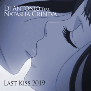 Dj Antonio — Last Kiss 2019