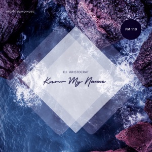 Dj Aristocrat — Know My Name