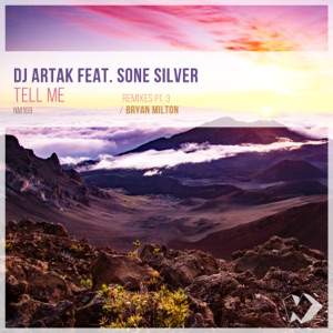 DJ Artak feat. Sone Silver — Tell Me (Bryan Milton Remix)