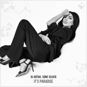 DJ Artak & Sone Silver — It's Paradise