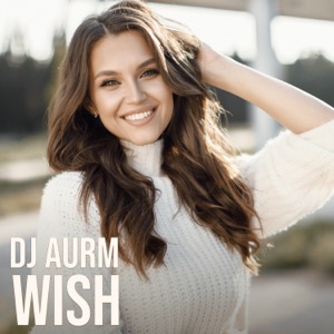 Dj Aurm — Wish