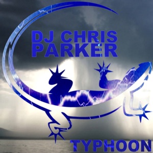 DJ CHRIS PARKER — TYPHOON