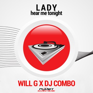 Will G, DJ Combo — Lady (Hear Me Tonight)