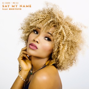 DJ DARK/MD DJ — Say My Name!