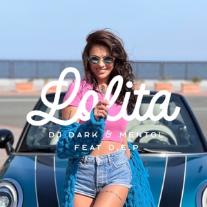 DJ Dark & Mentol feat. D.E.P. — Lolita (Extended)