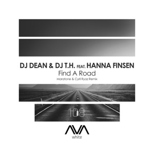 DJ DEAN/DJ TH/HANNA FINSEN — Find A Road (Maratone, Cyril Ryaz rmx)