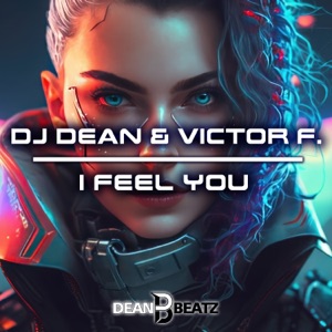 DJ Dean & Victor F. — I Feel You (Original Mix)