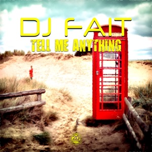 DJ Fait — Tell Me Anything (Satellite Robots Remix)