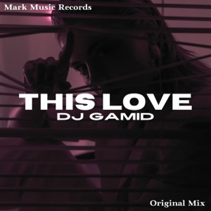 DJ Gamid — This Love