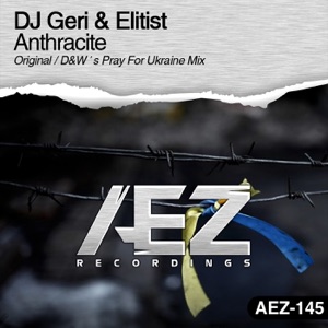 DJ Geri & Elitist — Anthracite (D&W's Pray For Ukraine Mix)