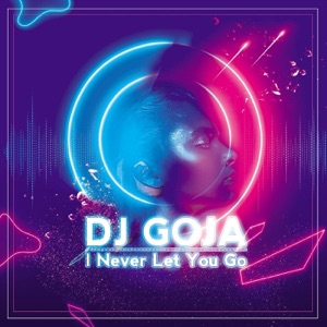 Dj Goja — I Never Let You Go