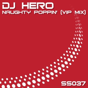 DJ HERO — Naughty Poppin'