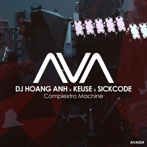DJ Hoang Anh X Keuse X Sickcode — Complextro Machine (Extended Mix)