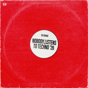 DJ ISAAC — Nobody Listens To Techno '26