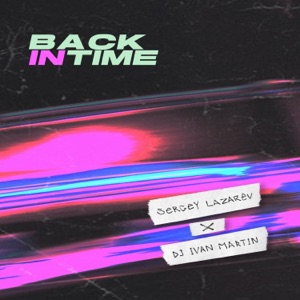 DJ Ivan Martin;Сергей Лазарев — Back In Time