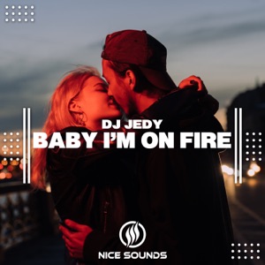 DJ JEDY — Baby I'm on Fire