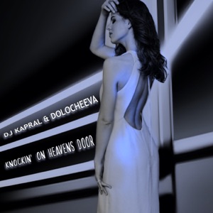 DJ Kapral;Dolocheeva — Knockin' on Heavens Door