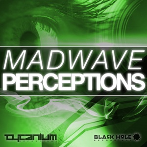 DJ Madwave — Perceptions (Original Mix)