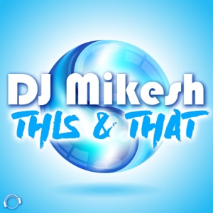 DJ MIKESH — This, That