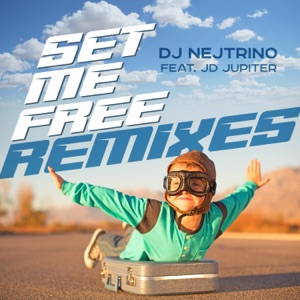 DJ NEJTRINO feat. JD JUPITER — SET ME FREE