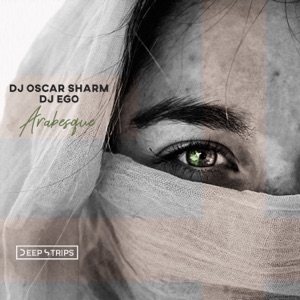 DJ Oscar Sharm & DJ A Ego — Arabesque (Nestor Remix)