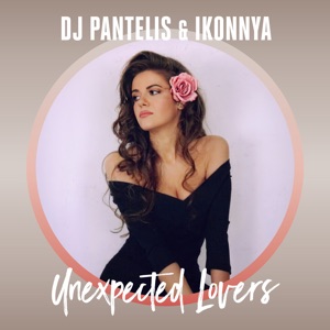 DJ Pantelis & Nick Saley — Unexpected Lovers (feat. Ikonnya)