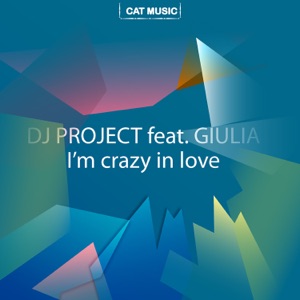 DJ Project/Giulia — I'm Crazy in Love