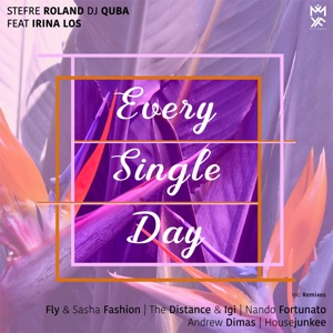 Stefre Roland, Dj Quba feat. Irina Los — Every Single Day