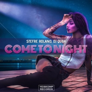 Stefre Roland, Dj Quba — Come To Night