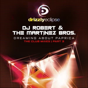 DJ Robert and The Martinez Bros. — Dreaming About Paprica (Sven Kuhlmann Remix)