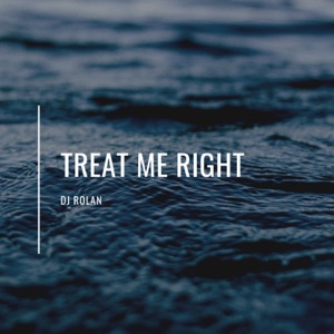 DJ ROLAN — Treat Me Right