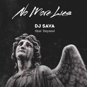 DJ Sava ft. Dayana — No More Lies (Extended Mix)