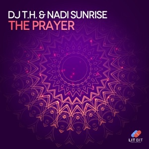 DJ T.H. & Nadi Sunrise — The Prayer (Divisional Phrase vs Dreamy Radio Edit)