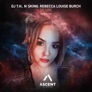 DJ T.H. & Rebecca Louise Burch & N-sKing — Desire (Extended Mix)